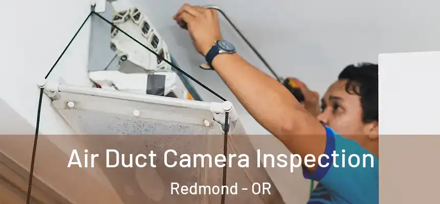 Air Duct Camera Inspection Redmond - OR