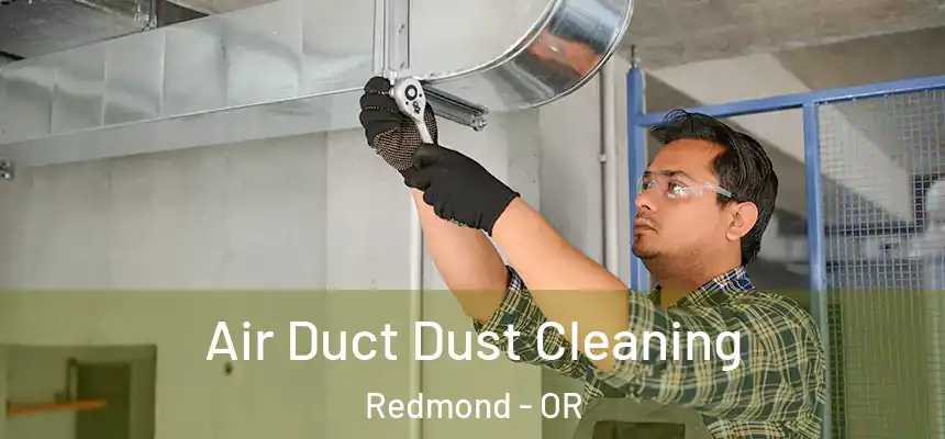 Air Duct Dust Cleaning Redmond - OR