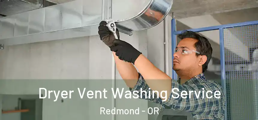  Dryer Vent Washing Service Redmond - OR