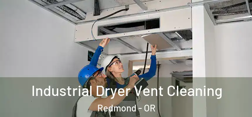 Industrial Dryer Vent Cleaning Redmond - OR