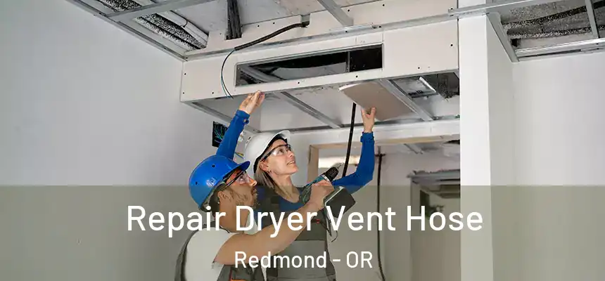 Repair Dryer Vent Hose Redmond - OR