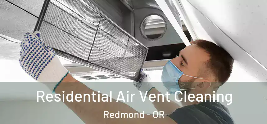 Residential Air Vent Cleaning Redmond - OR